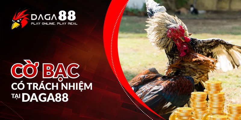 Cờ bạc có trách nhiệm tại Daga88