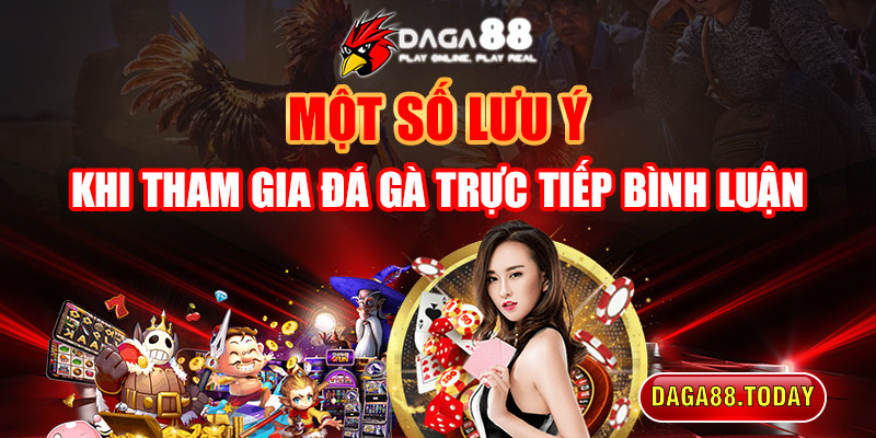 Một Số Lưu Ý Khi Tham Gia Đá Gà Trực Tiếp Bình Luận