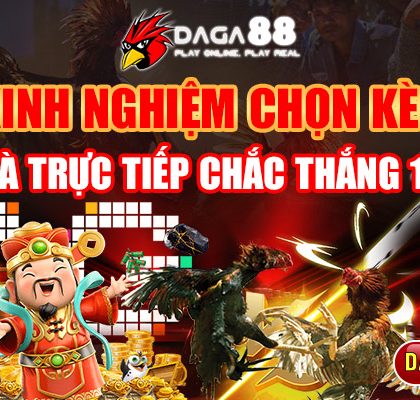 1. Kinh Nghiệm Chọn Kèo Đá Gà Trực Tiếp Chắc Thắng 100%