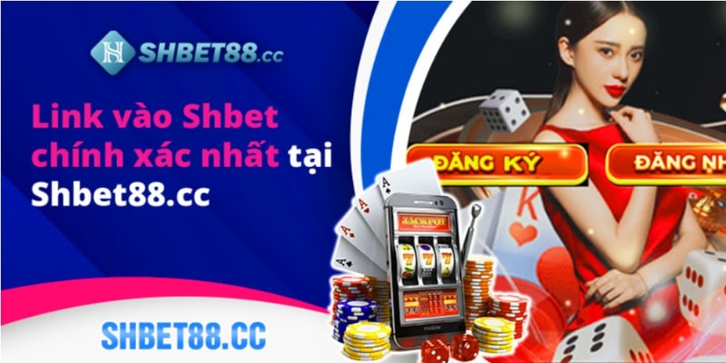 Link vào SHBET chính thức mới cập nhật tại SHBET88.cc