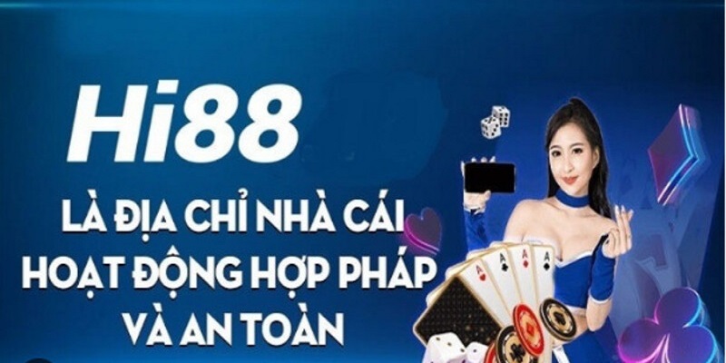 Nhà cái Hi88 hoạt động hoàn toàn hợp pháp