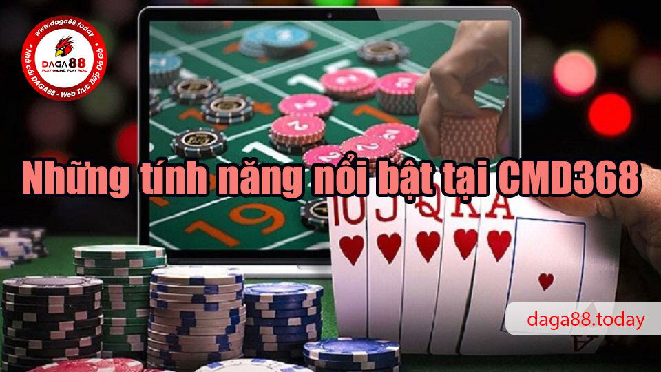 Những tính năng nổi bật tại CMD368