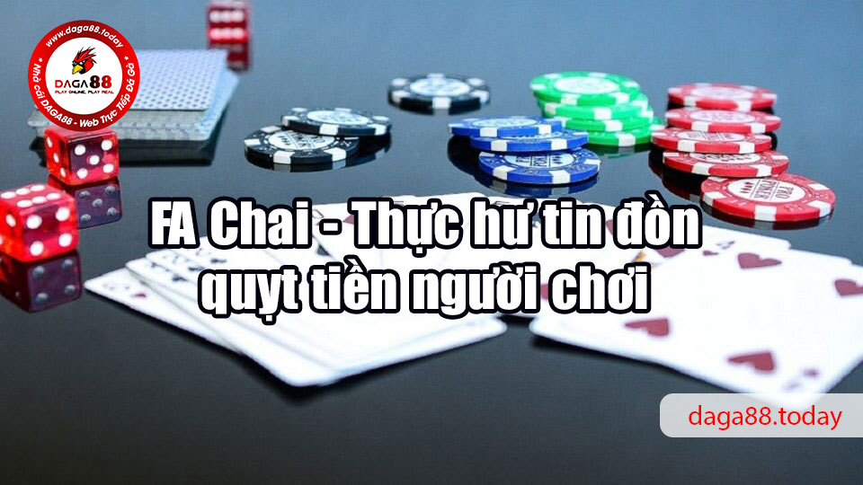 FA Chai - Thực hư tin đồn quỵt tiền người chơi