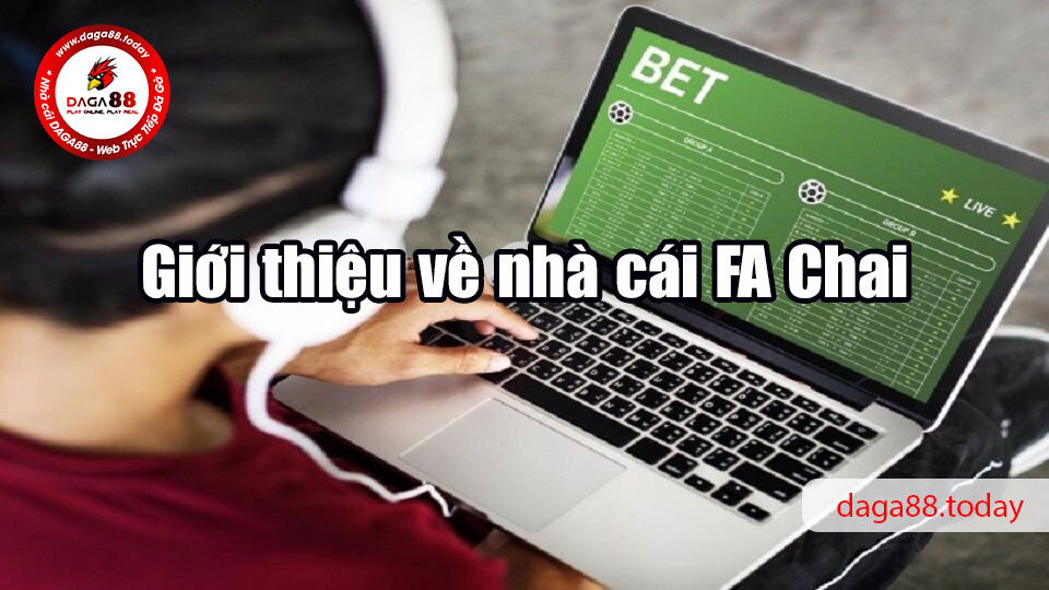 Giới thiệu về nhà cái FA Chai
