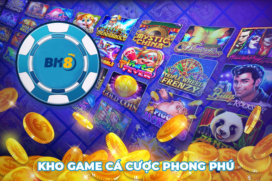 Kho game cá cược phong phú